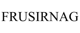 FRUSIRNAG trademark