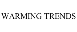 WARMING TRENDS trademark