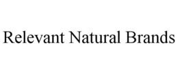 RELEVANT NATURAL BRANDS trademark