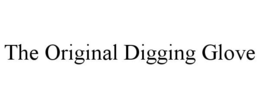 THE ORIGINAL DIGGING GLOVE trademark