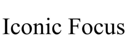 ICONIC FOCUS trademark