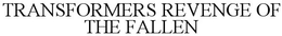 TRANSFORMERS REVENGE OF THE FALLEN trademark