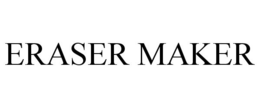 ERASER MAKER trademark