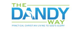 THE DANDY WAY PRACTICAL CHRISTIAN LIVING TO GOD'S GLORY trademark