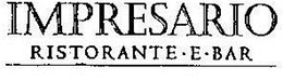 IMPRESARIO RISTORANTE·E·BAR trademark