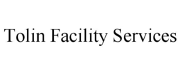 TOLIN FACILITY SERVICES trademark