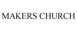 MAKERS CHURCH trademark