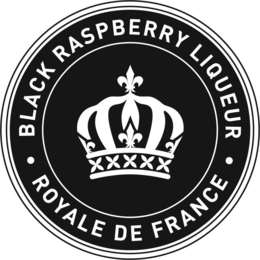 · BLACK RASPBERRY LIQUEUR · ROYALE DE FRANCE trademark