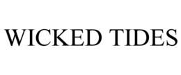 WICKED TIDES trademark