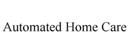 AUTOMATED HOME CARE trademark