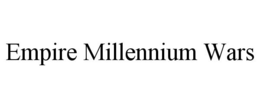 EMPIRE MILLENNIUM WARS trademark