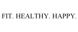 FIT. HEALTHY. HAPPY. trademark
