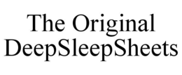THE ORIGINAL DEEPSLEEPSHEETS trademark