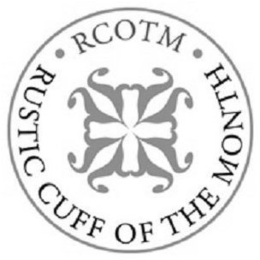 · RCOTM · RUSTIC CUFF OF THE MONTH trademark