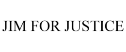 JIM FOR JUSTICE trademark