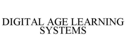 DIGITAL AGE LEARNING SYSTEMS trademark
