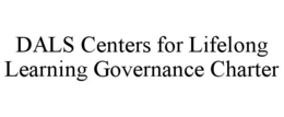 DALS CENTERS FOR LIFELONG LEARNING GOVERNANCE CHARTER trademark