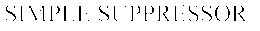 SIMPLE SUPPRESSOR trademark