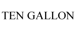 TEN GALLON trademark