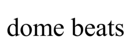 DOME BEATS trademark