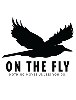 ON THE FLY NOTHING MOVES UNLESS YOU DO. trademark
