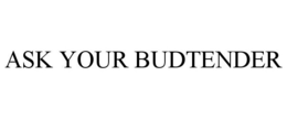 ASK YOUR BUDTENDER trademark