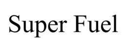 SUPER FUEL trademark