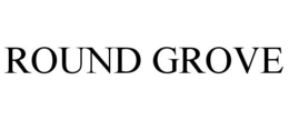 ROUND GROVE trademark