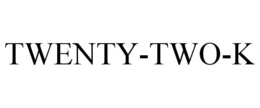 TWENTY-TWO-K trademark