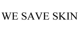 WE SAVE SKIN trademark