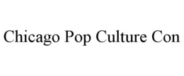 CHICAGO POP CULTURE CON trademark