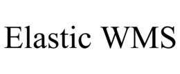ELASTIC WMS trademark
