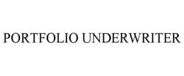PORTFOLIO UNDERWRITER trademark