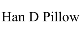 HAN D PILLOW trademark