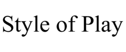 STYLE OF PLAY trademark