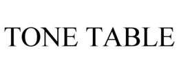 TONE TABLE trademark
