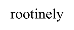 ROOTINELY trademark