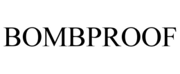 BOMBPROOF trademark