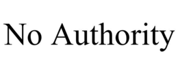 NO AUTHORITY trademark