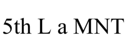 5TH L A MNT trademark