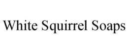 WHITE SQUIRREL SOAPS trademark