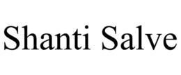 SHANTI SALVE trademark