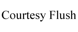 COURTESY FLUSH trademark