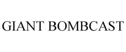 GIANT BOMBCAST trademark