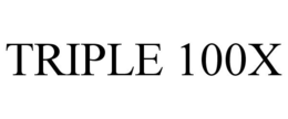 TRIPLE 100X trademark