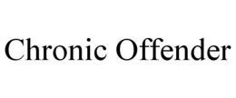 CHRONIC OFFENDER trademark