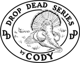 DROP DEAD SERIES DD BY CODY trademark