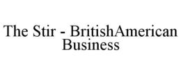 THE STIR - BRITISHAMERICAN BUSINESS trademark