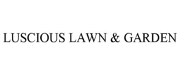 LUSCIOUS LAWN & GARDEN trademark