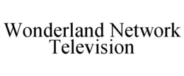 WONDERLAND NETWORK TELEVISION trademark